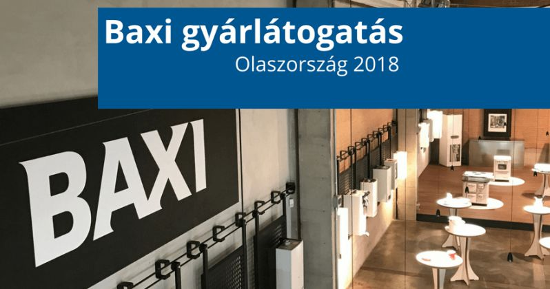 Baxi Gyárlátogatás-Olaszország 2018 Modern, kondenzációs technológiájú fűtőkészülék újdonságok